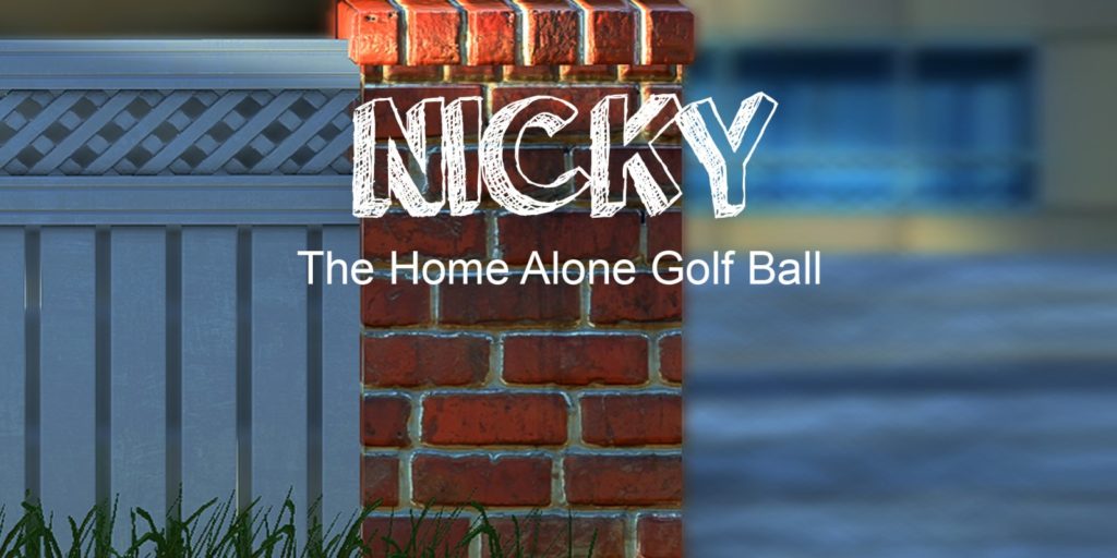 Nicky – The Home Alone Golf Ball