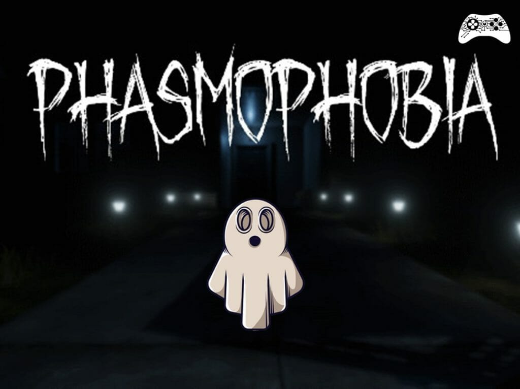 Phasmophobia