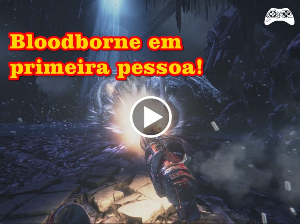 Bloodborne primeira pessoa