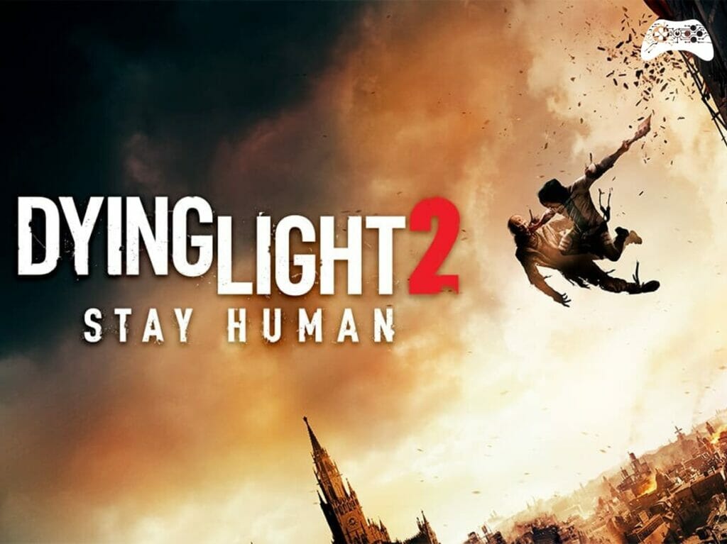 Dying Light 2 Stay Human