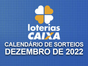 Calendario sorteio loterias dezembor 2022