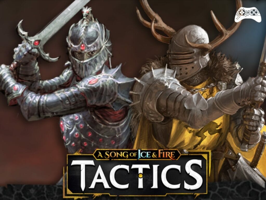 A Song of Ice and Fire: Tactics